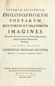 Veterum Illustrium Philosophoruro, Poetarum, Rhetorum et Oratorum Imagines, ex vetustis nununis, gemmis, etc.
